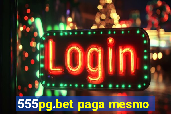 555pg.bet paga mesmo